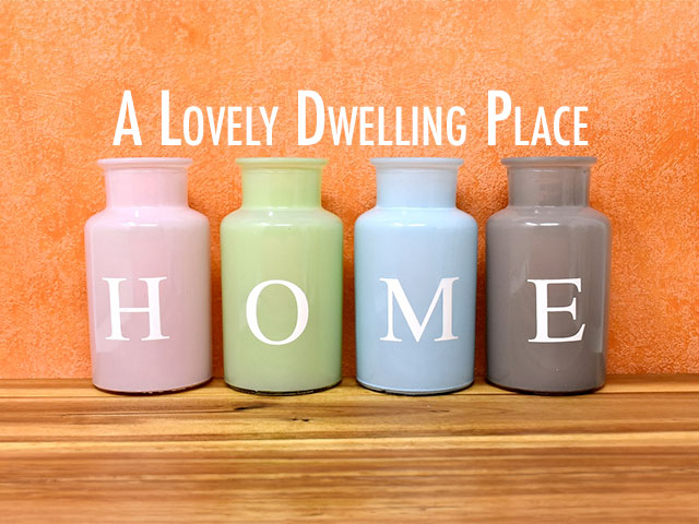 A Lovely Dwelling Place