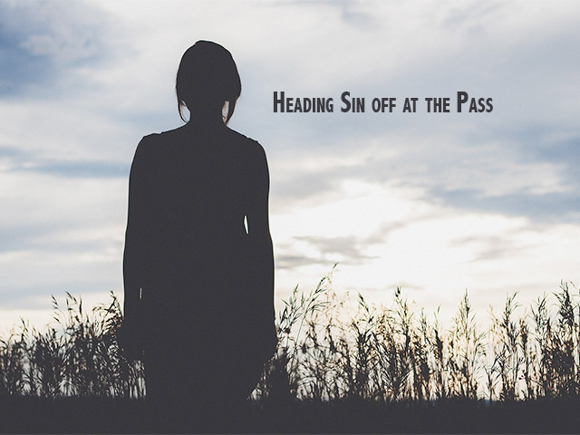 Heading Sin off at the Pass