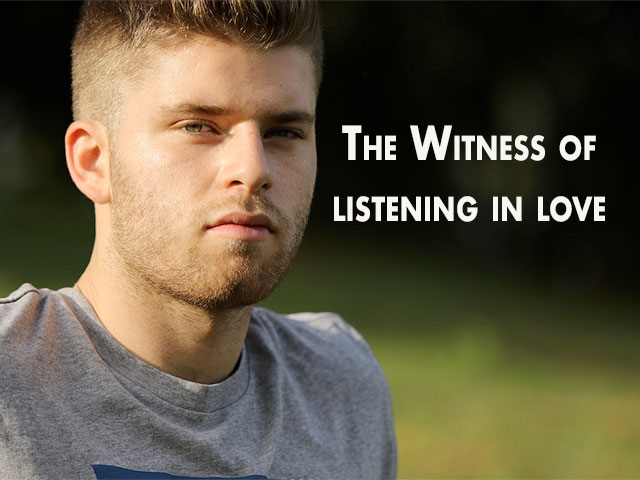 The Witness of listening in love