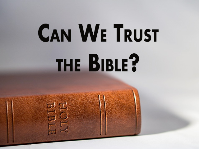 Can We Trust the Bible?