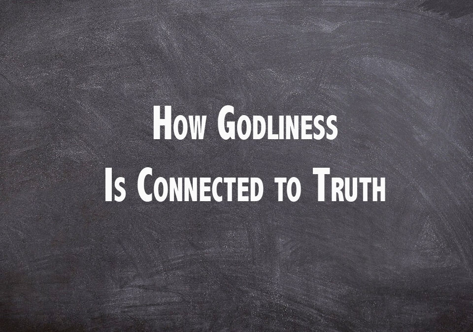 How Godliness Is Connected to Truth image