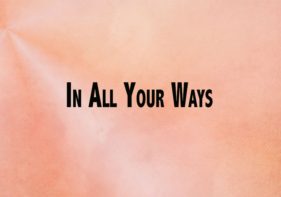 In All Your Ways