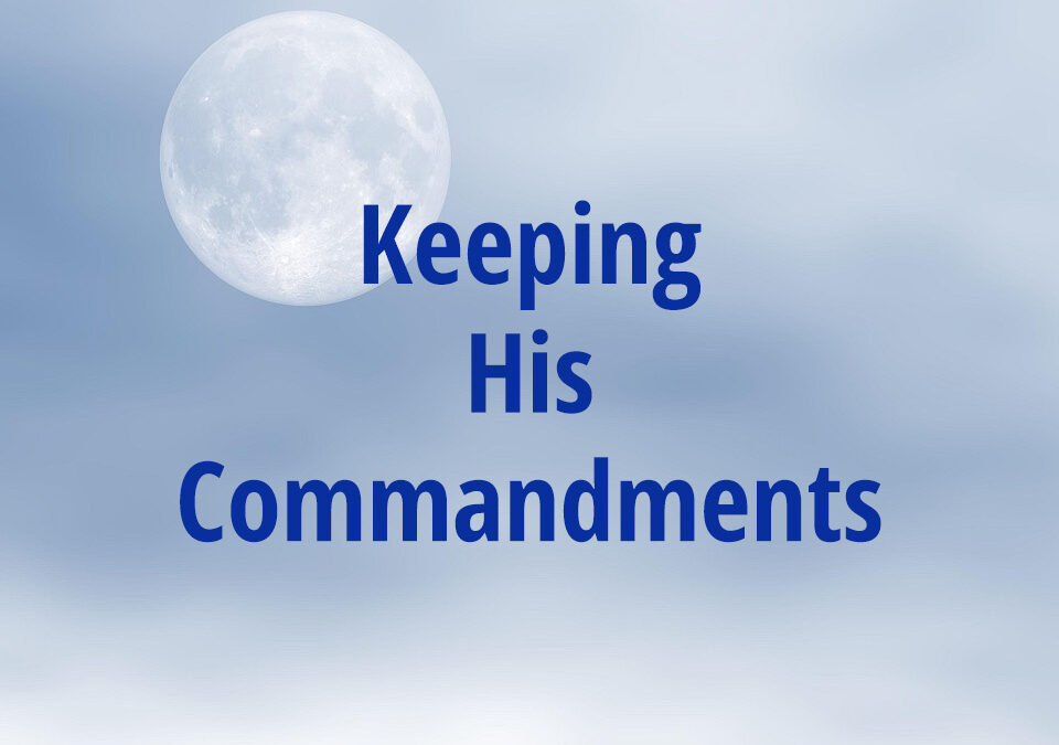Keeping His Commandments